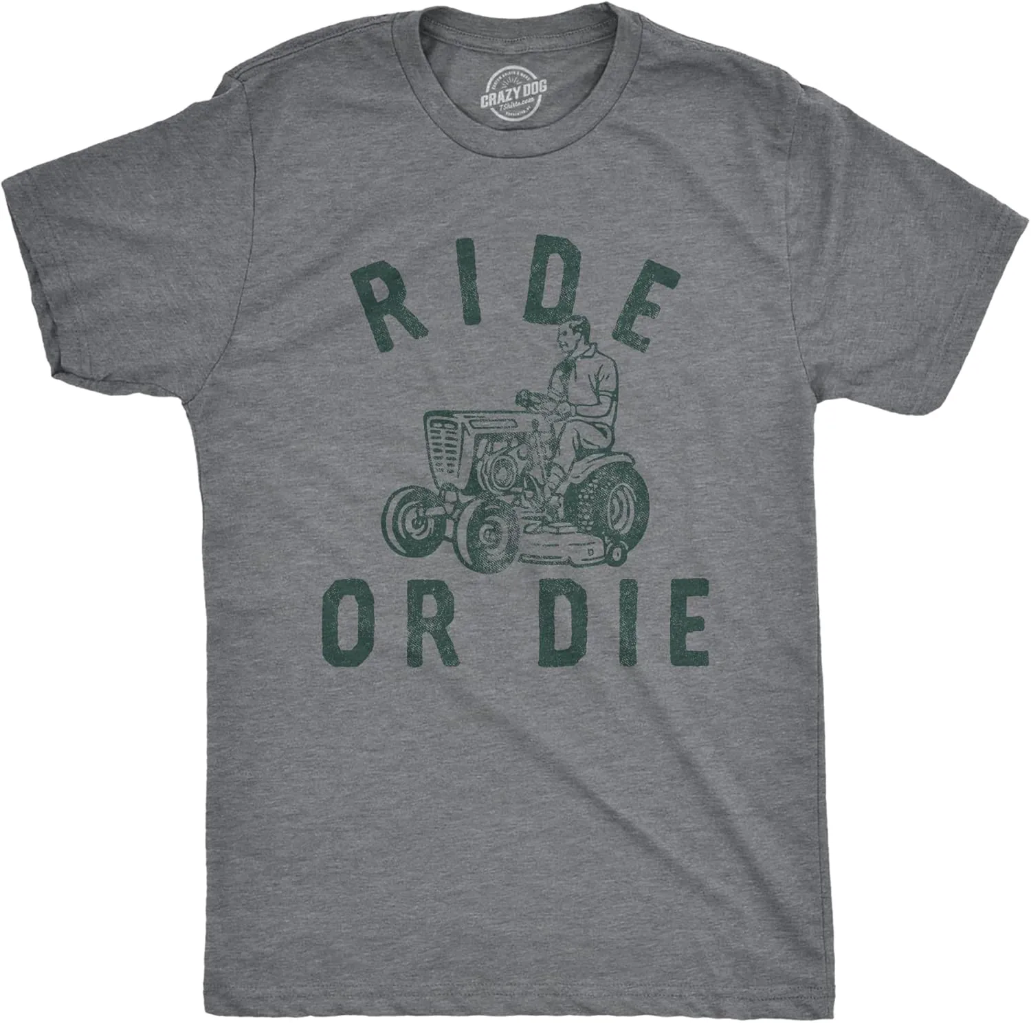 Mens Ride Or Die T Shirt Funny Sarcastic Riding Lawn Mower Joke Graphic Tee for Guys
